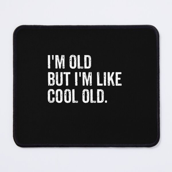 Item preview, I'm Old But I'm Like Cool Old - Funny Old People Gift designed and sold by ruinzahelva.