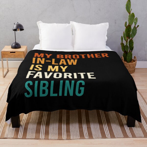 Item preview, My Brother In-Law Is My Favorite Sibling Family designed and sold by miosapwso96.