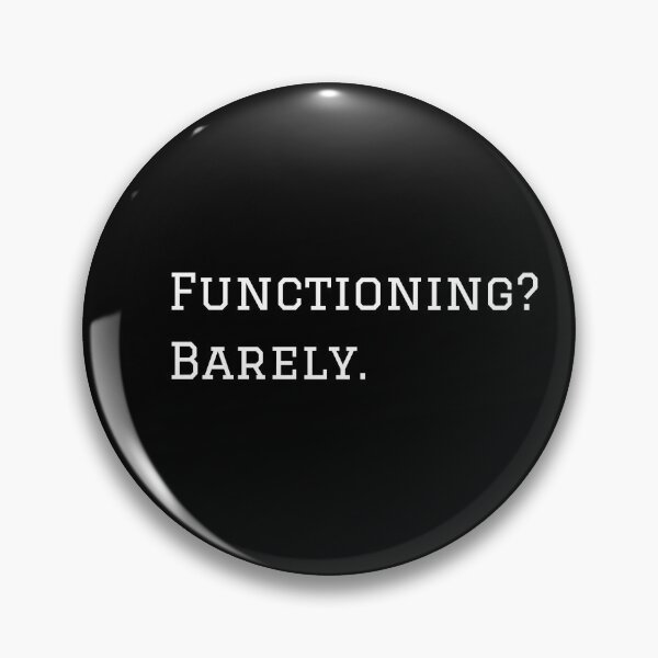 Item preview, Functioning? Barely. (White Text Version) designed and sold by nyblydd.