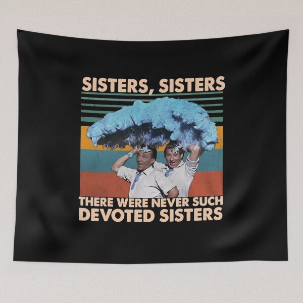 Item preview, Sister Sister There were Never Such Devoted Sisters designed and sold by StevenJTober68.