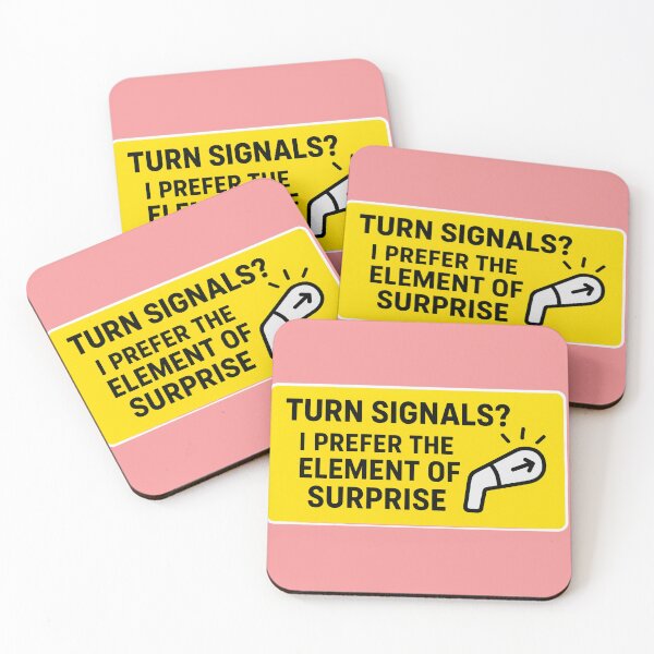 Item preview, Funny Car Joke Turn Signals I Prefer The Element Of Surprise Humorous Driving Quote Design designed and sold by bvdesignart.