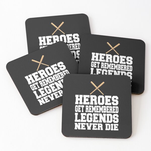 Item preview, Heroes Get Remembered Legends Never Die designed and sold by UmitheCarpen33.