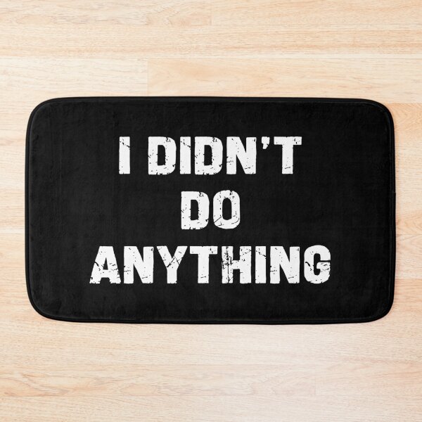 Item preview, I Didn't Do Anything - Funny Innocent People Humor designed and sold by xhearalisa.