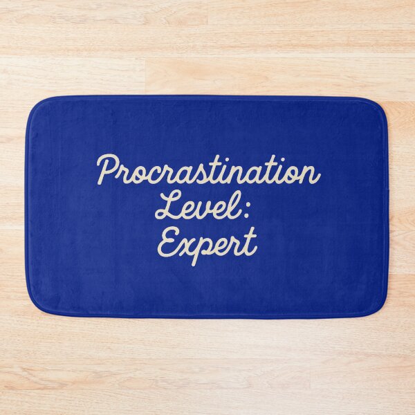 Item preview, Procrastination Level: Expert – Funny Relatable Quote Design designed and sold by SlomianyPisarz.