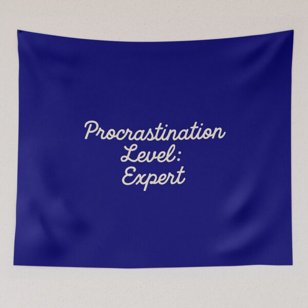 Item preview, Procrastination Level: Expert – Funny Relatable Quote Design designed and sold by SlomianyPisarz.