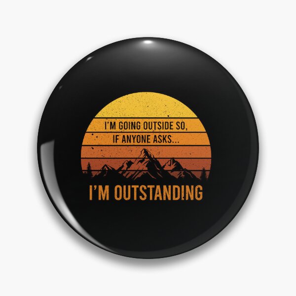 Item preview, I'm Going Outside So If Anyone Asks.. I'm Outstanding - Funny Outdoor Dad Joke Pun designed and sold by xhearalisa.