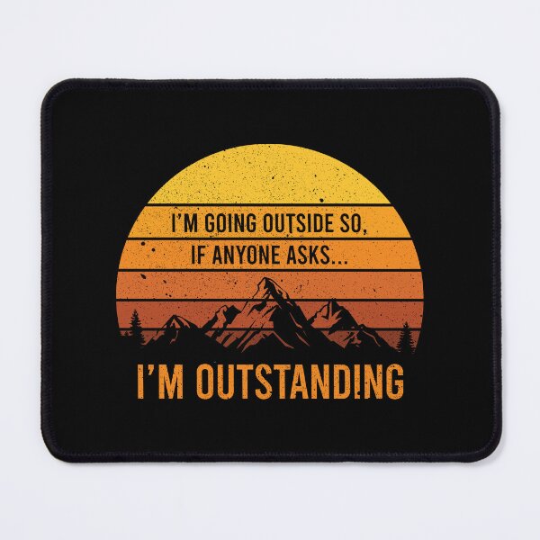 Item preview, I'm Going Outside So If Anyone Asks.. I'm Outstanding - Funny Outdoor Dad Joke Pun designed and sold by xhearalisa.