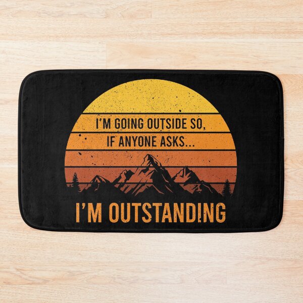 Item preview, I'm Going Outside So If Anyone Asks.. I'm Outstanding - Funny Outdoor Dad Joke Pun designed and sold by xhearalisa.