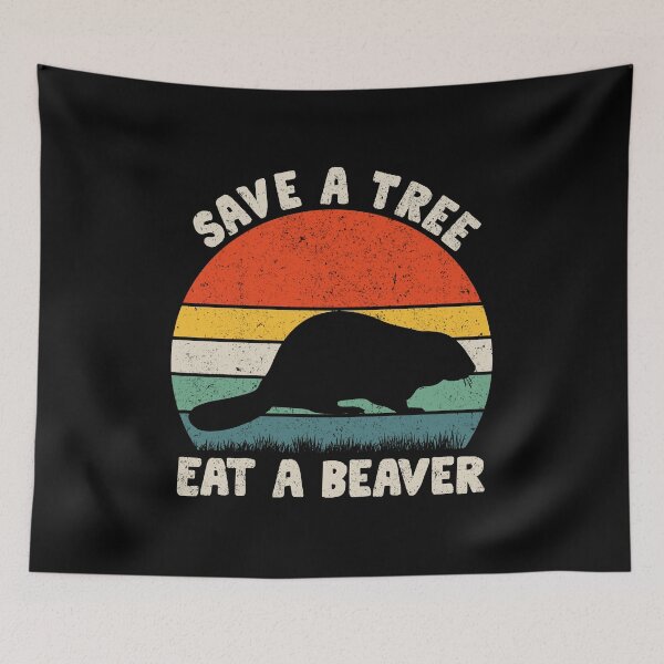 Item preview, Save A Tree Eat A Beaver - Funny Beaver Pun Adult Sarcasm Humor designed and sold by xhearalisa.