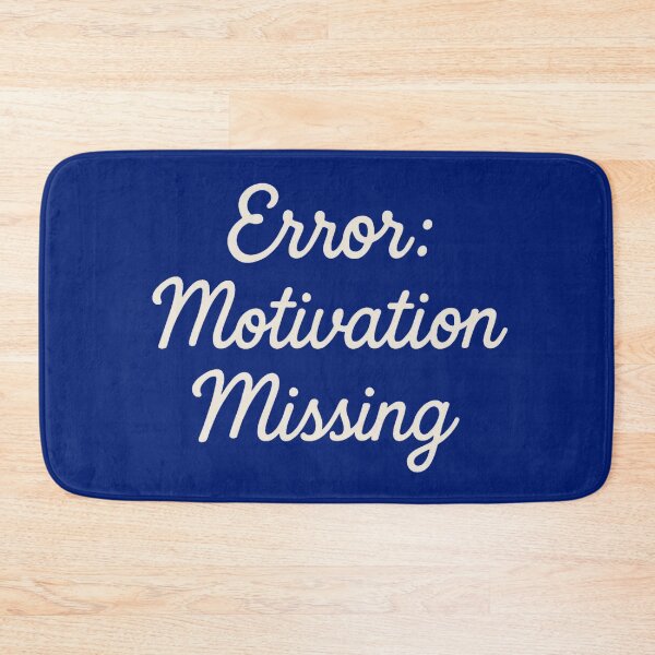 Item preview, Error: Motivation Missing – Funny Relatable Quote Design designed and sold by SlomianyPisarz.