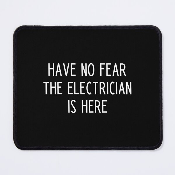 Item preview, Have No Fear The Electrician Is Here designed and sold by kapotka.