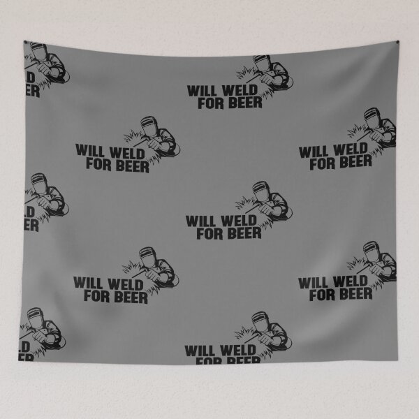 Item preview, Welder Will Weld For Beer designed and sold by Danny Cuevas.