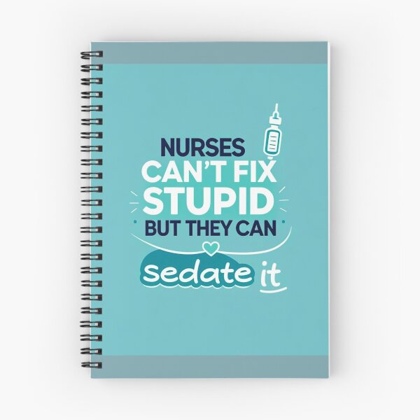 Item preview, Nurses can't fix stupid but they can sedate it. designed and sold by CelticMutt.