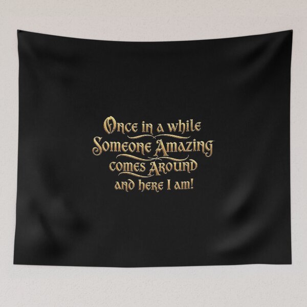 Item preview, Once in a while someone amazing comes around and here I am! designed and sold by Pflugart.