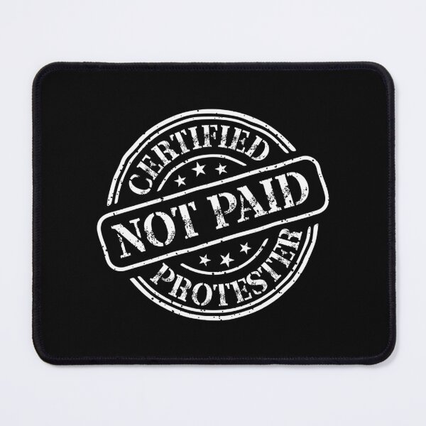 Item preview, Certified Protester - Not Paid (White) designed and sold by deimanmsaitc.