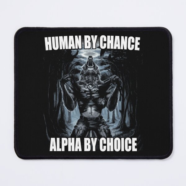 Item preview, Human By Chance Alpha By Choice 1413 designed and sold by TiffaneyMassey.