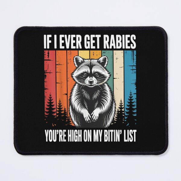 Item preview, If I Ever Get Rabies You'Re High On My Bitin' List designed and sold by SvetlaPrather.