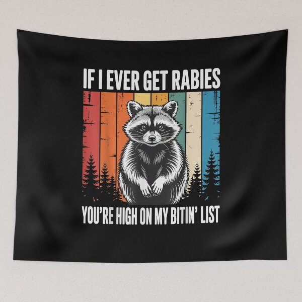Item preview, If I Ever Get Rabies You'Re High On My Bitin' List designed and sold by SvetlaPrather.