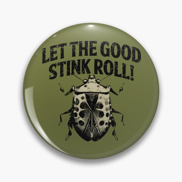 Item preview, Let The Good Stink Roll Stinky Bug designed and sold by MintaApparel.