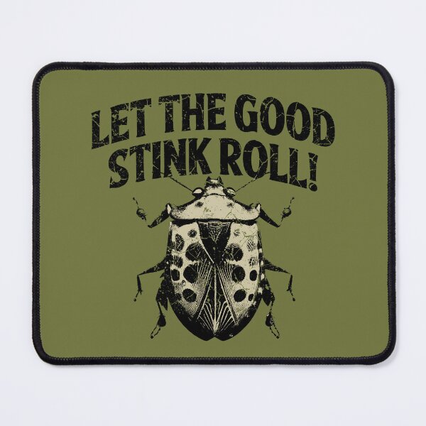 Item preview, Let The Good Stink Roll Stinky Bug designed and sold by MintaApparel.