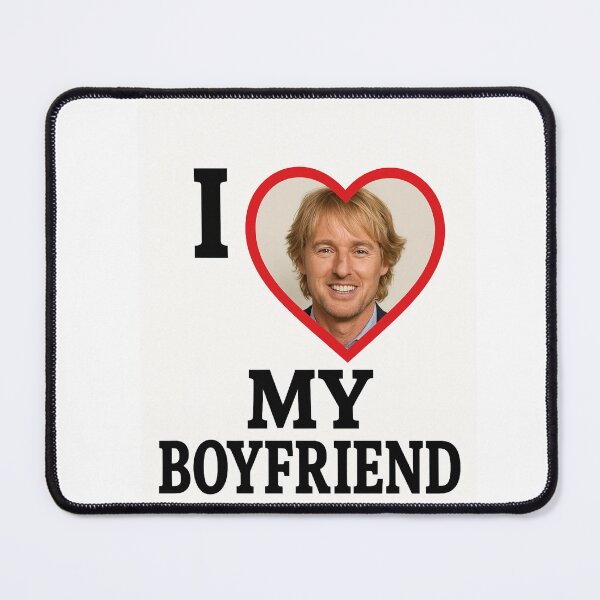 Item preview, Owen wilson I love my boyfriend birthday funny prank meme gift weird designed and sold by CheeseBlueprint.