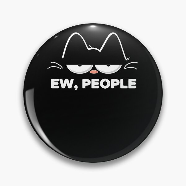 Item preview, Ew People Cat Meh Cat Unsocial Pet designed and sold by MustafaScharf.