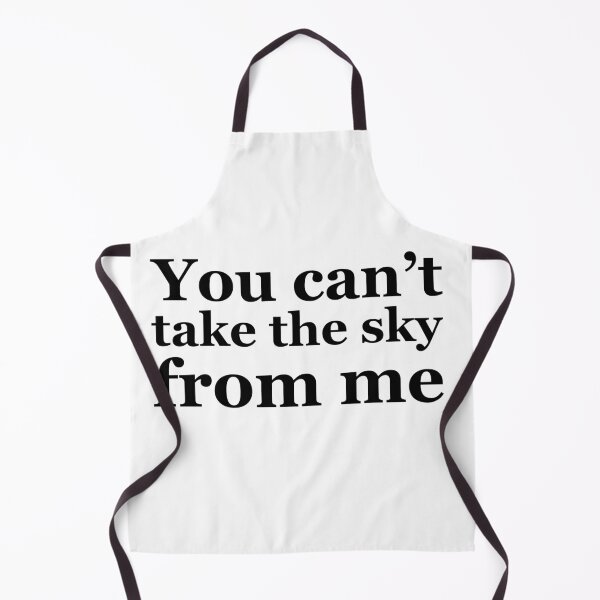 Item preview, You can't take the sky from me designed and sold by No Scuffs.