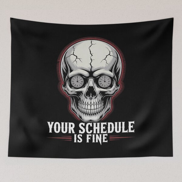 Item preview, Your Schedule is Fine  designed and sold by LaBanana-Art.