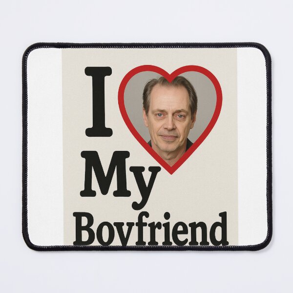 Item preview, Steve buscemi I love my boyfriend birthday funny prank meme gift weird designed and sold by CheeseBlueprint.