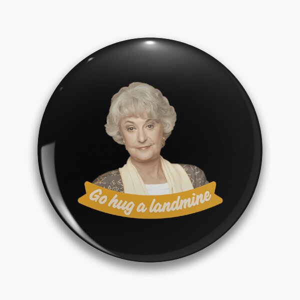 Item preview, Go Hug A Landmine  Dorothy The Golden Girls designed and sold by SabrNicola.