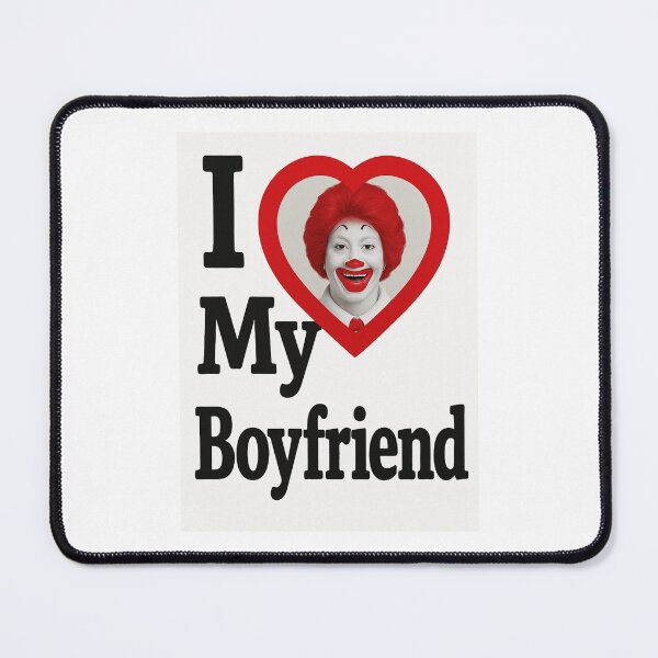 Item preview, Ronald Mcdonald I love my boyfriend birthday funny prank meme gift weird designed and sold by CheeseBlueprint.