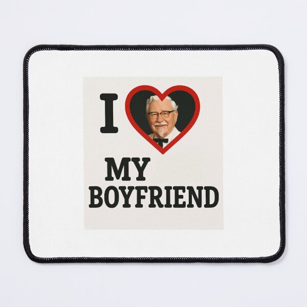 Item preview, Colonel sanders kfc I love my boyfriend birthday funny prank meme gift weird designed and sold by CheeseBlueprint.