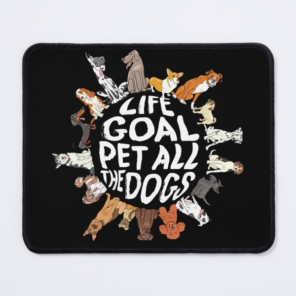 Item preview, Life Goal Pet All The Dogs - Dog Lover designed and sold by MintaApparel.