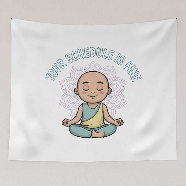 Item preview, Your Schedule is Fine  designed and sold by LaBanana-Art.