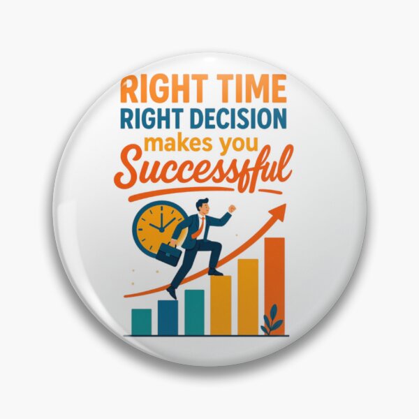Item preview, Right Time, Right Decision – Motivational Success Quote Business Growth Design designed and sold by GloboStyle Design .
