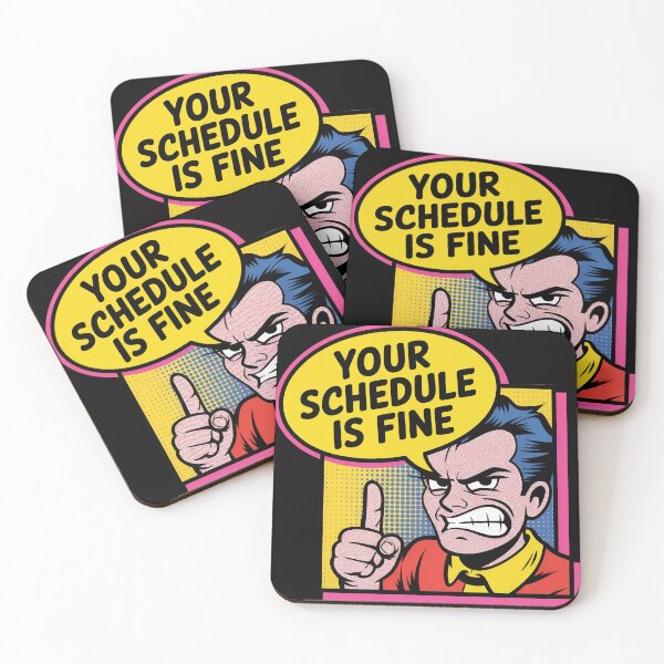 Item preview, Your Schedule is Fine  designed and sold by LaBanana-Art.