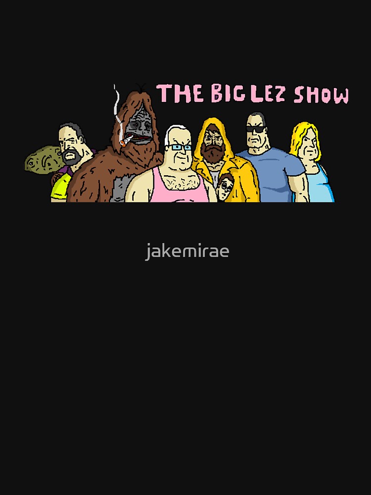 the big lez show shirt