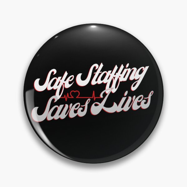 Item preview, Safe Staffing Saves Lives designed and sold by ViViTulip.