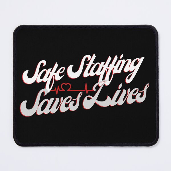 Item preview, Safe Staffing Saves Lives designed and sold by ViViTulip.