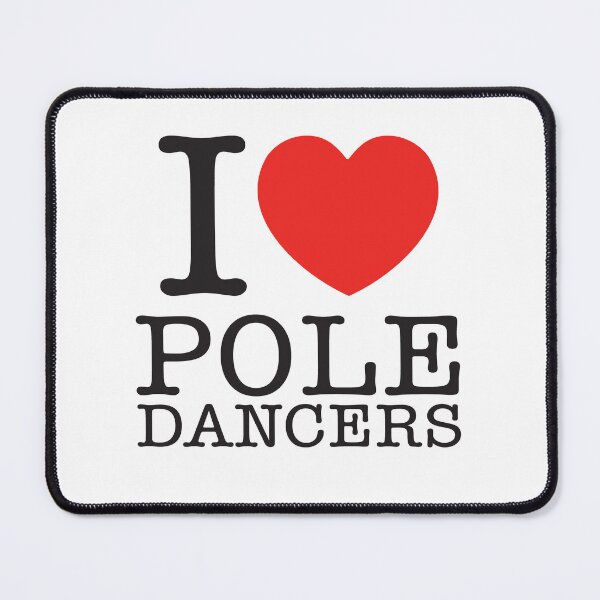 Item preview, I Love Pole Dancers designed and sold by shitpostee.