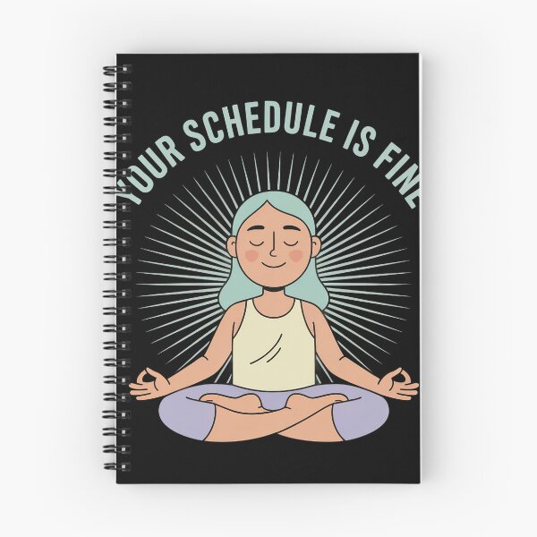 Item preview, Your Schedule is Fine  designed and sold by LaBanana-Art.