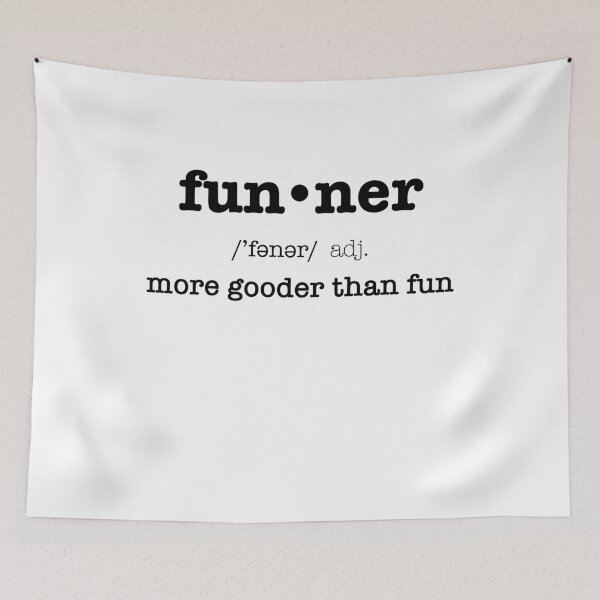 Item preview, Funner More Gooder Than Fun Expression designed and sold by SassyYetClassy.