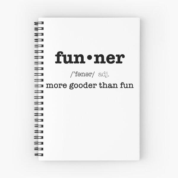 Item preview, Funner More Gooder Than Fun Expression designed and sold by SassyYetClassy.