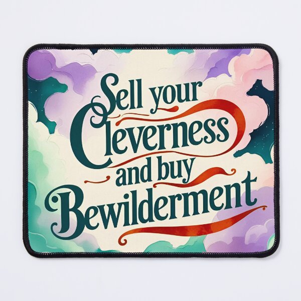 Item preview, Sell your cleverness and buy bewilderment 42 designed and sold by Tom-Johnson.