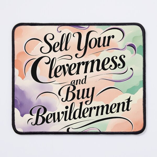 Item preview, Sell your cleverness and buy bewilderment 43 designed and sold by Tom-Johnson.