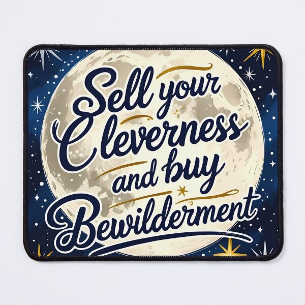 Item preview, Sell your cleverness and buy bewilderment 47 designed and sold by Tom-Johnson.
