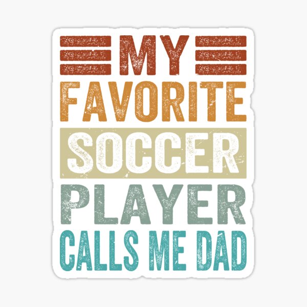Item preview, My Favorite Soccer Player Calls Me Dad Shirt designed and sold by LaurenCrest.