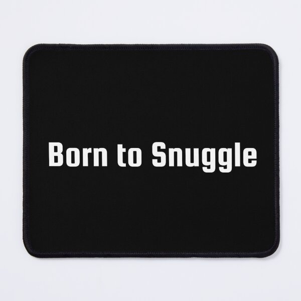 Item preview, Born to Snuggle designed and sold by Ninjacatoff.