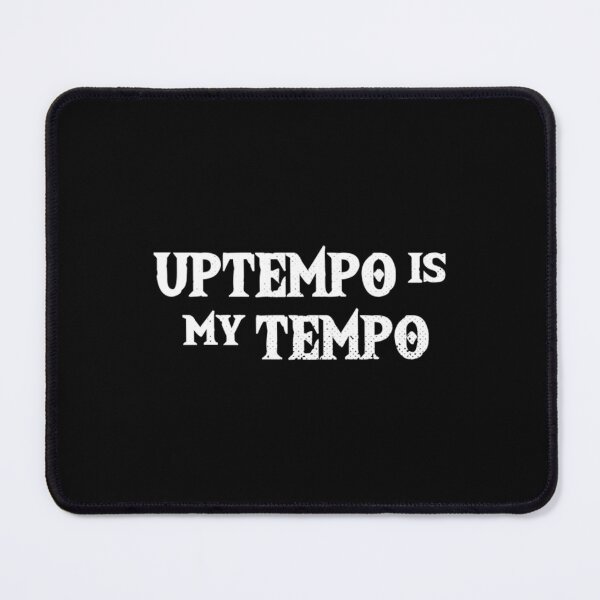 Item preview, Uptempo Is My Tempo Techno Music Hardtek Tek Festival Py designed and sold by aqnkkalw83.