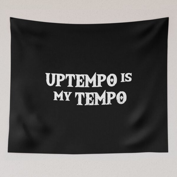 Item preview, Uptempo Is My Tempo Techno Music Hardtek Tek Festival Py designed and sold by aqnkkalw83.